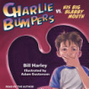 Charlie_Bumpers_vs__his_big_blabby_mouth