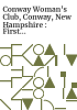 Conway_Woman_s_Club__Conway__New_Hampshire___first_hundred_years__1894-1994