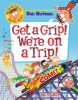 Get_a_grip__We_re_on_a_trip_