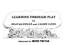 Learning_through_play__by_Jean_Marzollo_and_Janice_Lloyd__Illustrated_by_Irene_Trivas