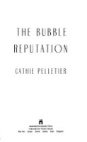 The_bubble_reputation___Cathie_Pelletier