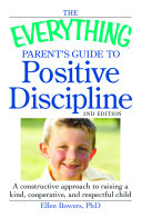 The_everything_parent_s_guide_to_positive_discipline