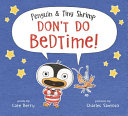 Penguin___tiny_shrimp_don_t_do_bedtime_