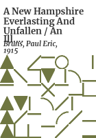 A_New_Hampshire_everlasting_and_unfallen___an_ill__history_by_Paul_E__Bruns_of_The_Society_for_the_Protection_of_N_H__Fo