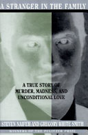 A_stranger_in_the_family___a_true_story_of_murder__madness__and_unconditional_love___Steven_Naifeh_and_Gregory_White_Smi