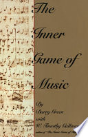 The_inner_game_of_music___Barry_Green_with_W__Timothy_Gallwey