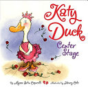 Katy_Duck__center_stage___by_Alyssa_Satin_Capucilli___illustrated_by_Henry_Cole