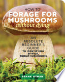How_to_forage_for_mushrooms_without_dying