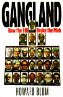 Gangland___how_the_FBI_broke_the_Mob___by_Howard_Blum