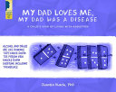 My_dad_loves_me__my_dad_has_a_disease