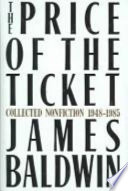 The_price_of_the_ticket___collected_nonfiction__1948-1985___James_Baldwin