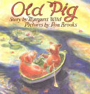 Old_Pig___story_by_Margaret_Wild___pictures_by_Ron_Brooks