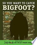 So_you_want_to_catch_a_Bigfoot_