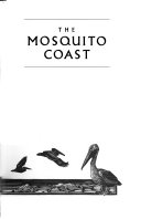 The_Mosquito_Coast___a_novel___by_Paul_Theroux___with_woodcuts_by_David_Frampton