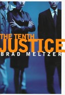 The_tenth_justice___Brad_Meltzer