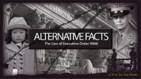 ALTERNATIVE_FACTS__The_Lies_of_Executive_Order_9066