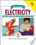 Janice_VanCleave_s_electricity___mind-boggling_experiments_you_can_turn_into_science_fair_projects___Janice_VanCleave