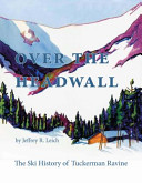 Over_the_headwall___a_short_history_of_skiing_in_Tuckerman_Ravine